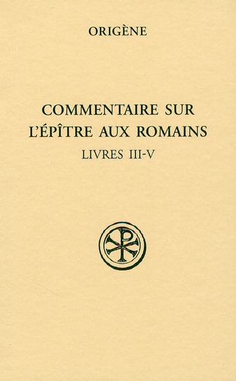 Commentaire sur l'épître aux romains. Tome II (Livres III-V)