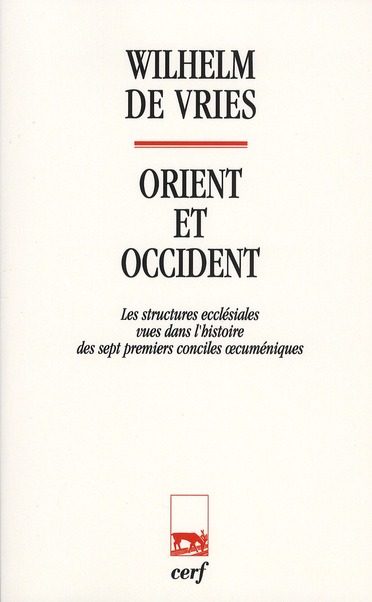 Orient et Occident. Les structures ecclésiales vues dans l'histoire des sept premiers conciles oecum