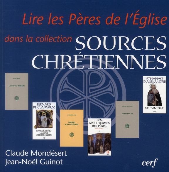 Lire les Pères de l'Eglise dans la collection "Sources chrétiennes". Edition revue et augmentée