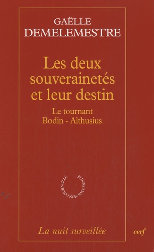 Les deux souverainetés et leur destin. Le tournant Bodin-Althusius