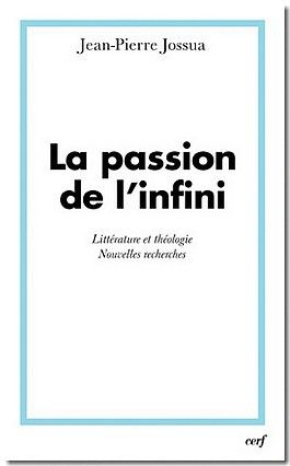 La passion de l'infini. Littérature et théologie, nouvelles recherches