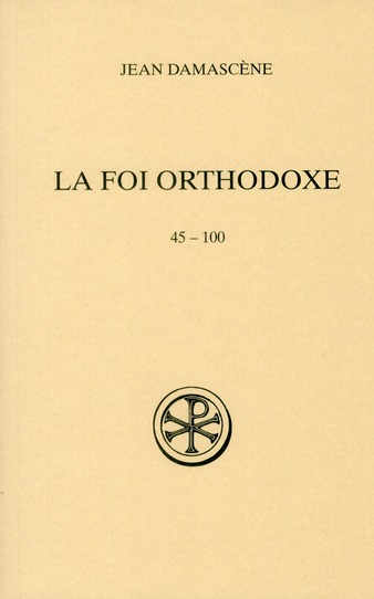 La foi orthodoxe. 45-100, édition français-grec