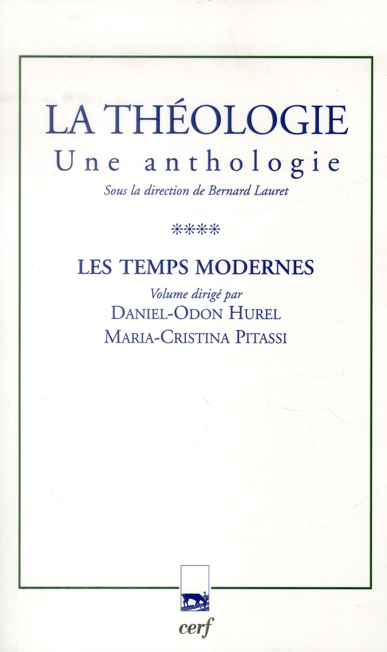 La théologie. Une anthologie Tome 4, Les temps modernes