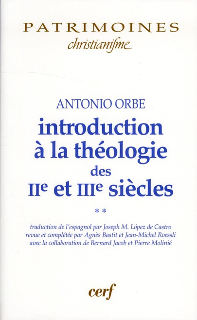Introduction à la théologie des IIe et IIIe siècles. Volume 2