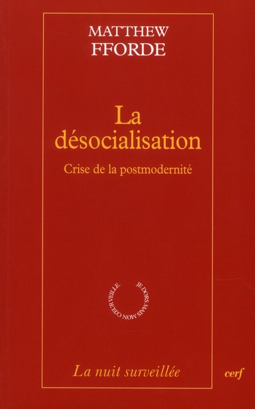 La désocialisation . Crise de la postmodernité