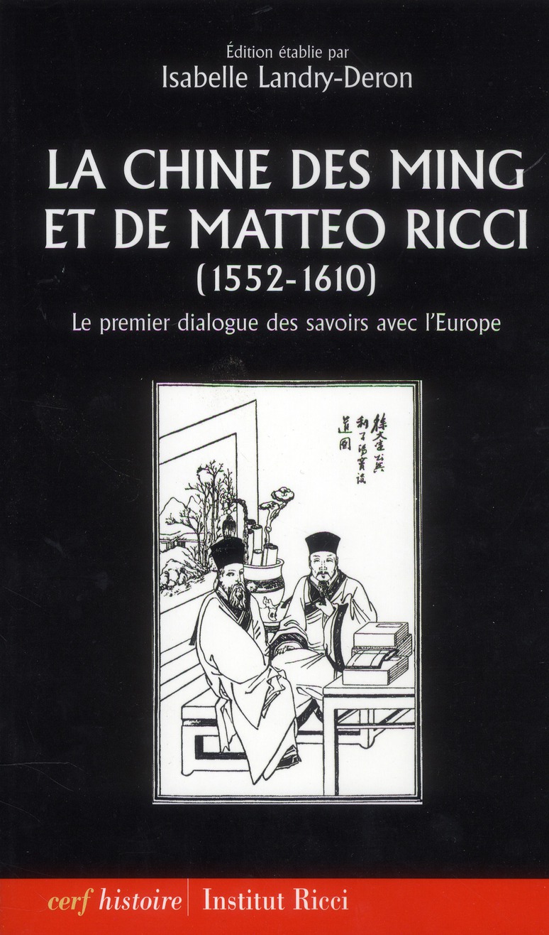 La Chine des Ming et de Matteo Ricci (1552-1610). Le premier dialogue des savoirs avec l'Europe