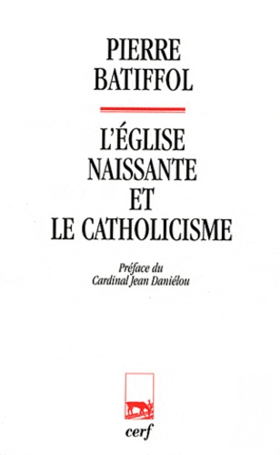 L'Eglise naissante et le catholicisme