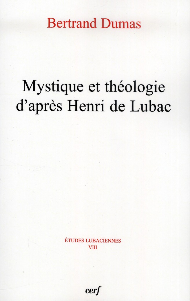 Etudes lubaciennes Tome 8 : Mystique et théologie d'après Henri de Lubac