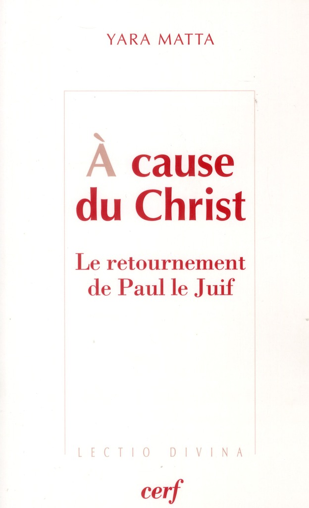 A cause du Christ. Le retournement de Paul le Juif
