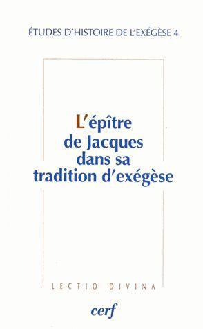 Etudes d'histoire de l'exégèse. tome 4, L'épître de Jacques dans sa tradition d'exégèse