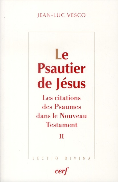 Le Psautier de Jésus. Les citations des Psaumes dans le Nouveau Testament Tome 2