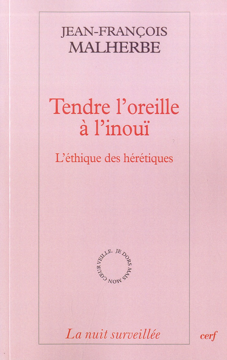Tendre l'oreille à l'inouï. L'éthique des hérétiques
