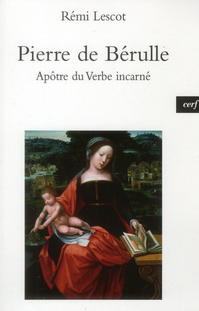 Pierre de Bérulle. Apôtre du Verbe incarné