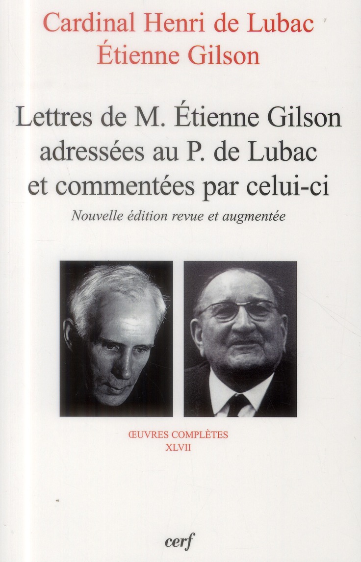 Oeuvres complètes / Cardinal Henri de Lubac Tome 47 : Lettres de M. Etienne Gilson adressées au P. D
