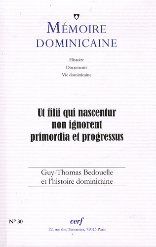 Mémoire dominicaine N° 30 : Guy-Thomas Bedouelle et l'histoire dominicaine