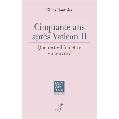 Cinquante ans après Vatican II. Que reste-t-il à mettre en oeuvre ?