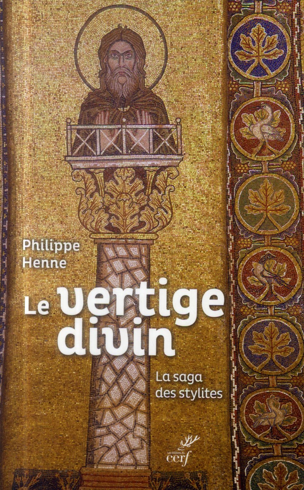 Le vertige divin. La saga des stylites