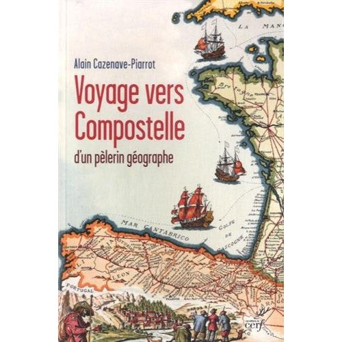 Voyager vers Compostelle d'un pèlerin géographe