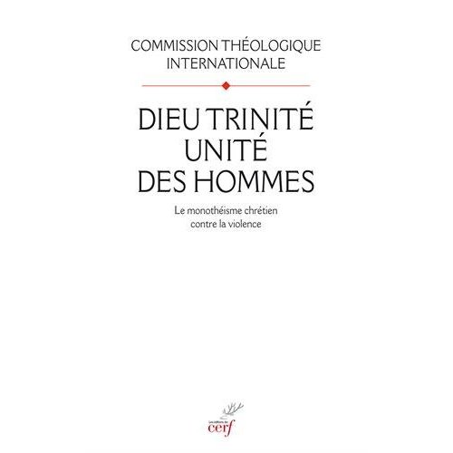 Dieu Trinité, unité des Hommes. Le monothéisme chrétien contre la violence