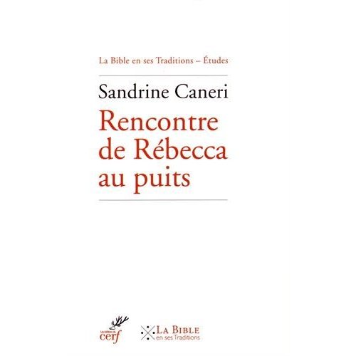 Rencontre de Rébecca au puits. Exégèses rabbiniques et patristiques de Gn 24, 10-21