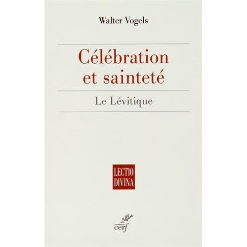 Célébration et sainteté. Le Lévitique