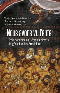 Nous avons vu l'enfer. Trois dominicains, témoins directs du génocide des Arméniens
