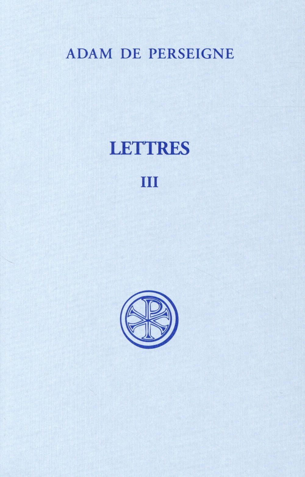 Lettres. Tome 3 (Lettres XXXIII-LXVI), Edition bilingue français-latin