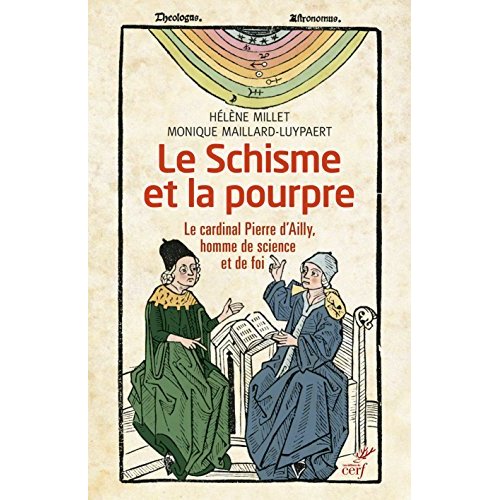Le schisme et la pourpre. Le cardinal Pierre d'Ailly, homme de science et de foi