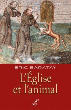 L'église et l'animal (France, XVIIe-XXIe siècle). Edition revue et augmentée