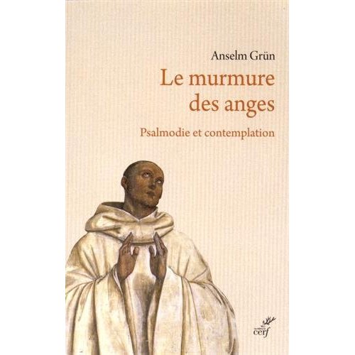 Le murmure des anges. Psalmodie et contemplation