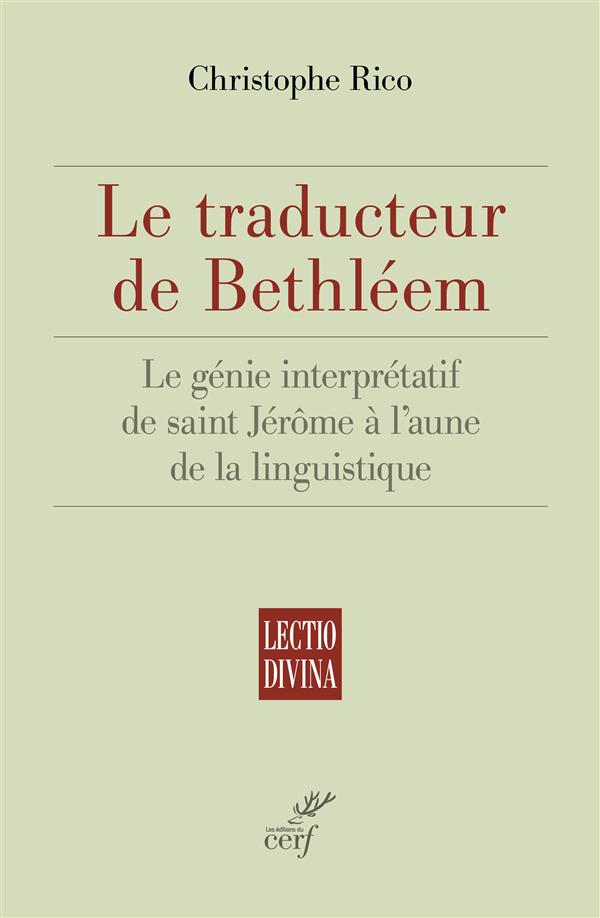 Le traducteur de Bethléem. Le génie interprétatif de saint Jérôme à l'aune de la linguistique