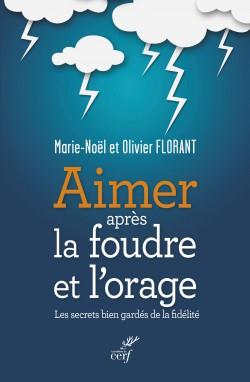 Aimer après la foudre et l'orage. Les secrets bien gardés de la fidélité