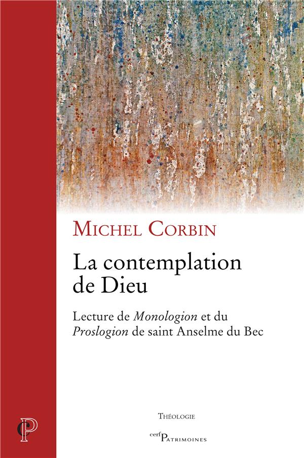 La contemplation de Dieu. Lecture de Monologion et du Proslogion de saint Anthelme de Bec