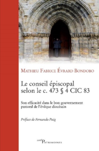 Le conseil épiscolpal selon le c. 473 § 4 CIC 83. Son efficacité dans le bon gouvernement pastoral d