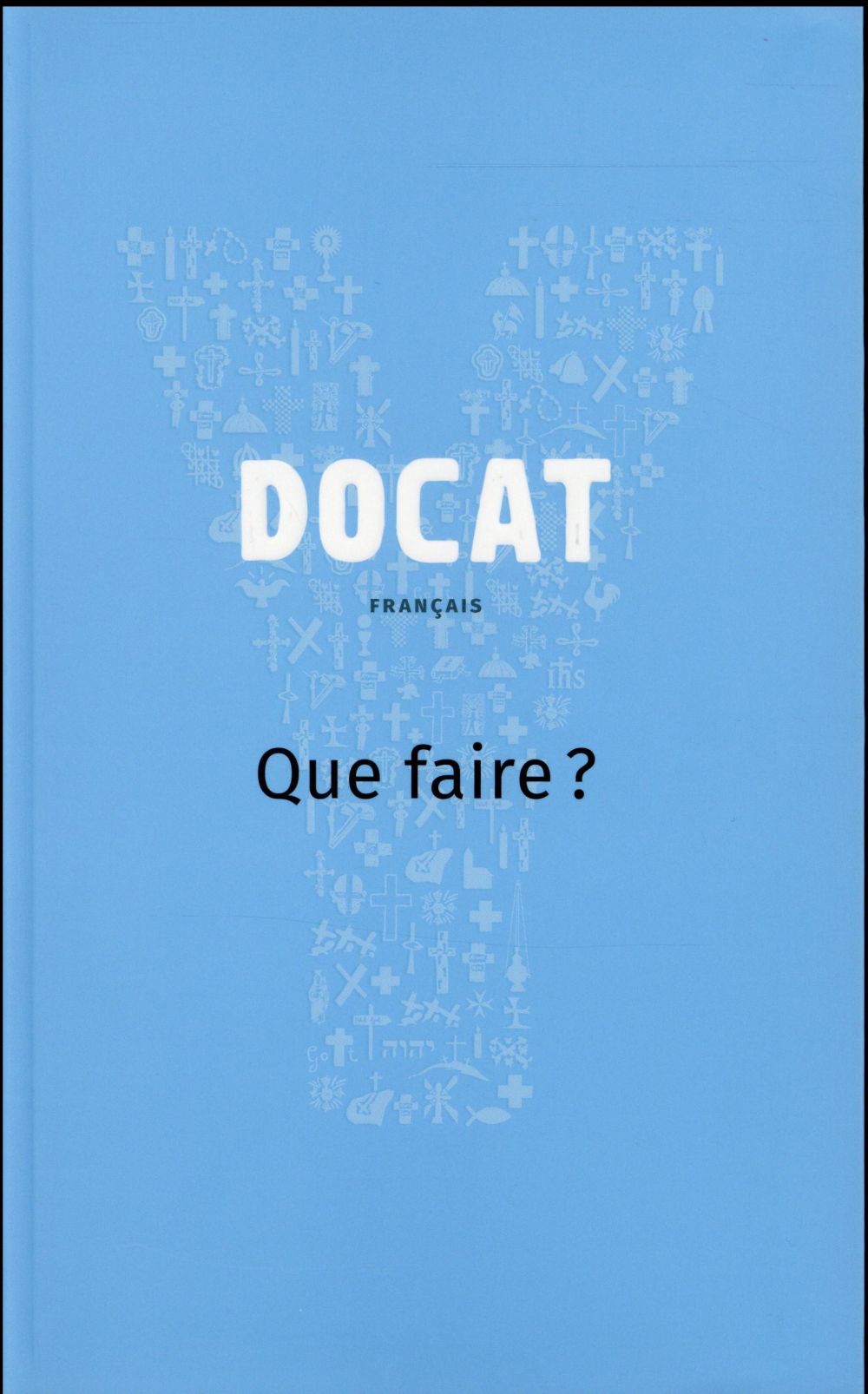 Docat. Que faire ? La doctrine sociale de l'Eglise