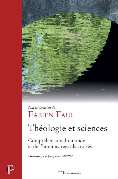 Théologie et sciences. Compréhension du monde et de l?homme, regards croisés