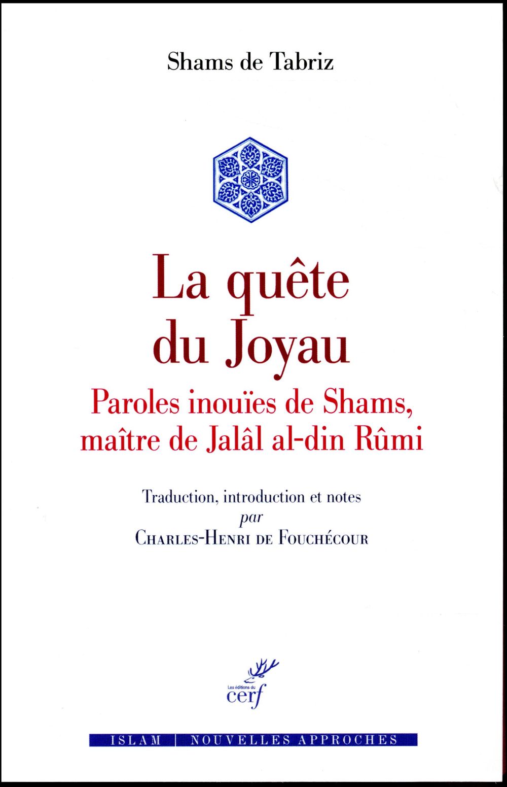 La quête du joyau. Maqâlât-e Shams al-din Tabrizi