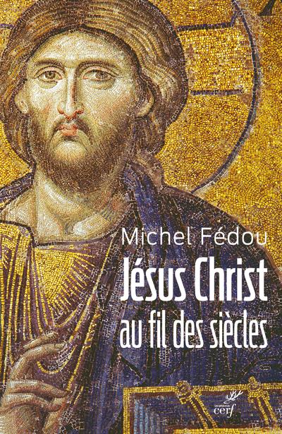 Jésus Christ au fil des siècles. Une histoire de la christologie