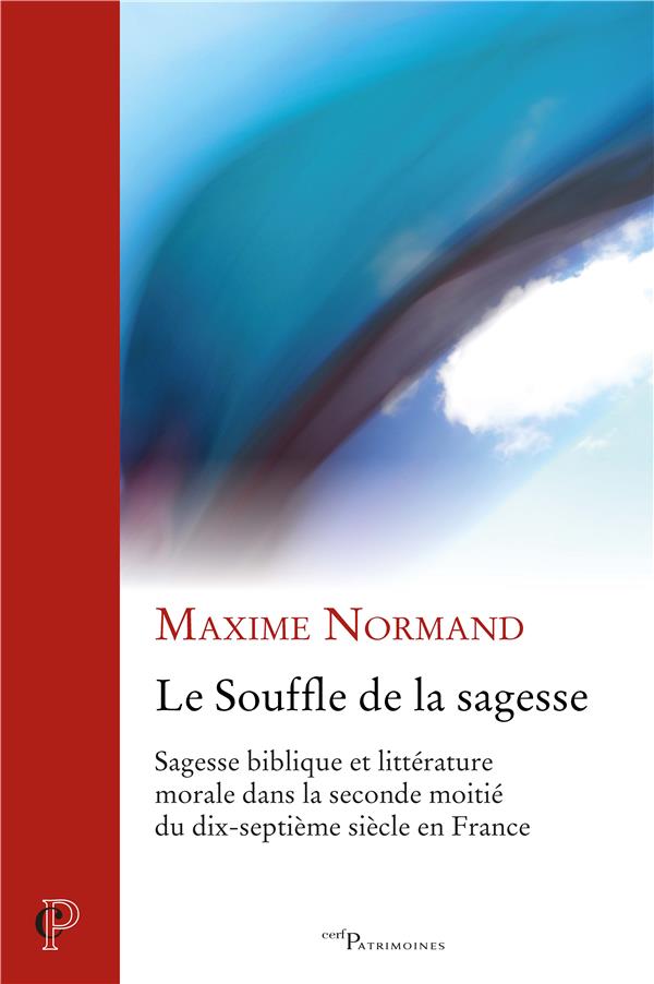 Le souffle de la sagesse. Sagesse biblique et littérature morale dans la seconde moitié du dix-septi