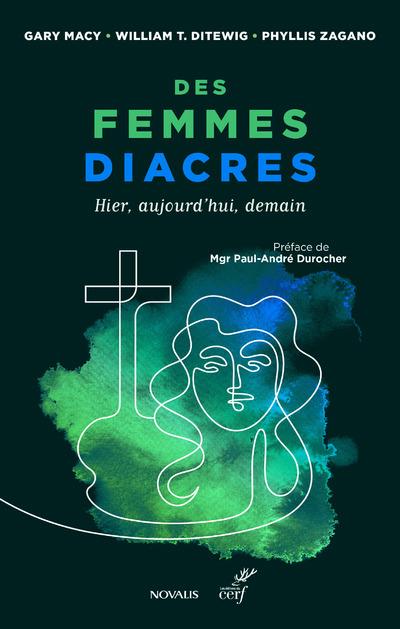 Des femmes diacres. Hier, aujourd'hui, demain