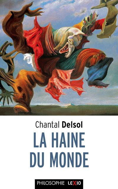 La haine du monde. Totalitarismes et postmodernité
