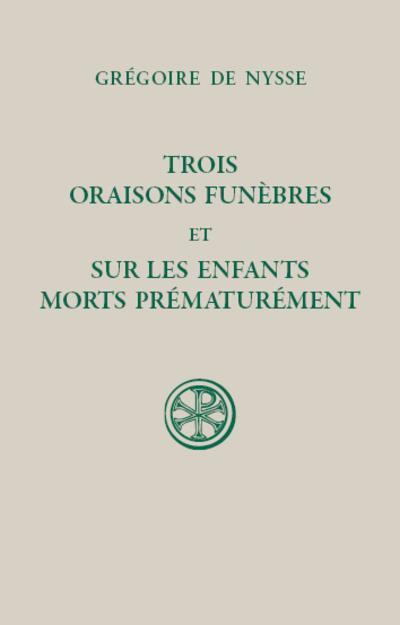 Trois oraisons funèbres et Sur les enfants morts prématurément. Edition bilingue français-grec ancie