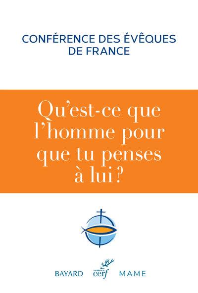 Qu'est-ce que l'homme pour que tu penses à lui ? Eléments d'anthropologie catholique