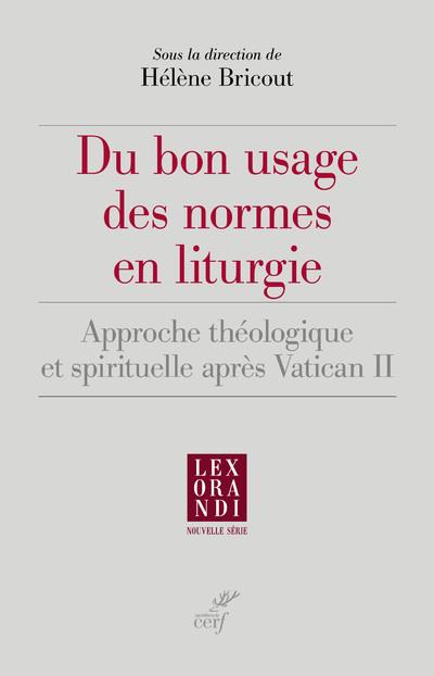 Du bon usage des règles liturgiques. Approche théologique et spirituelle après Vatican II
