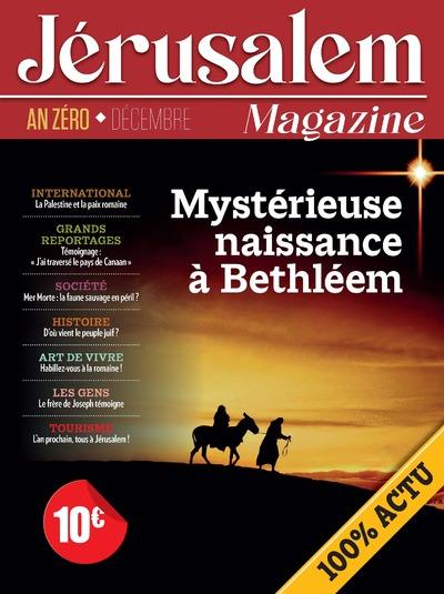 Jérusalem Magazine Décembre 2020 : An zéro. Mystérieuse naissance à Bethléem
