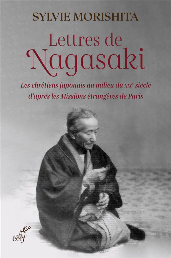 Lettres de Nagasaki. Les chrétiens japonais au milieu du XIXe siècle d'après les Missions étrangères