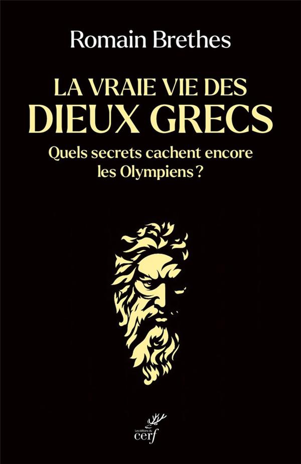 La vraie vie des dieux grecs. Quels secrets cachent encore les Olympiens ?
