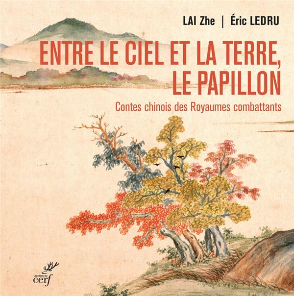 Entre le ciel et la terre, le papillon. Contes chinois des Royaumes combattants