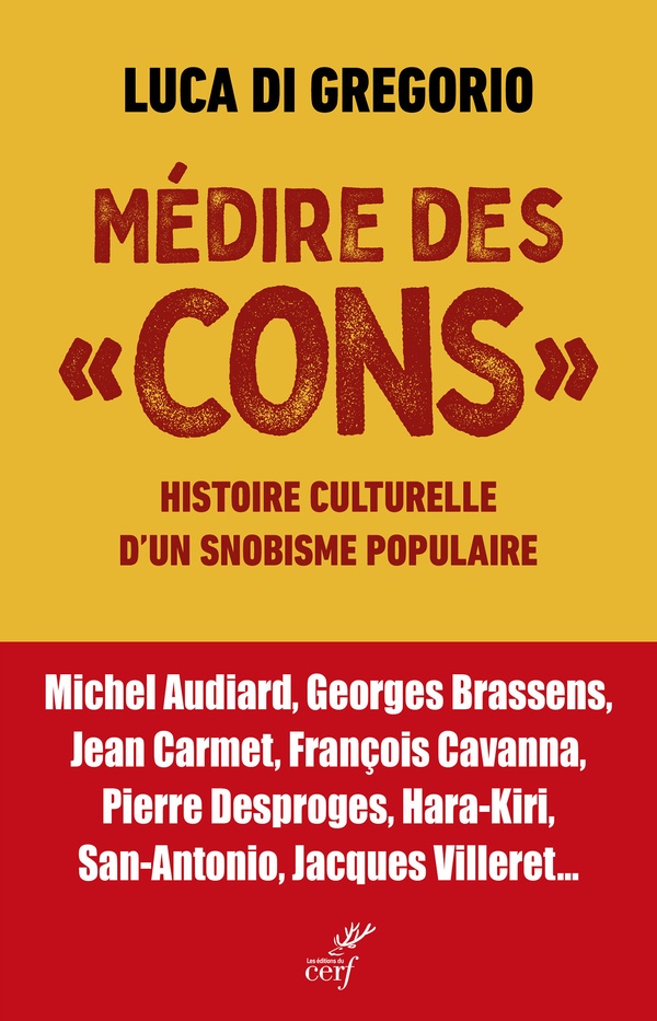 Médire des "cons". Histoire culturelle d'un snobisme populaire