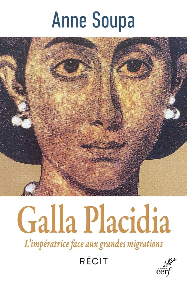 Galla Placidia. L'impératrice face aux grandes migrations